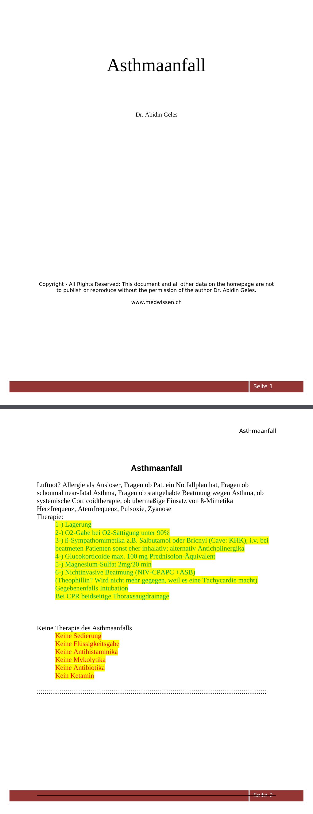 AsthmaanfallLuftnot? Allergie als Auslöser, Fragen ob Pat. ein Notfallplan hat, Fragen ob schonmal near-fatal Asthma, Fragen ob stattgehabte Beatmung wegen Asthma, ob systemische Corticoidtherapie, ob übermäßige Einsatz von ß-MimetikaHerzfrequenz, Atemfrequenz, Pulsoxie, Zyanose Therapie: 1-) Lagerung 2-) O2-Gabe bei O2-Sättigung unter 90%3-) ß-Sympathomimetika z.B. Salbutamol oder Bricnyl (Cave: KHK), i.v. bei beatmeten Patienten sonst eher inhalativ; alternativ Anticholinergika4-) Glucokorticoide max. 100 mg Prednisolon-Äquivalent 5-) Magnesium-Sulfat 2mg/20 min 6-) Nichtinvasive Beatmung (NIV-CPAPC +ASB) (Theophillin?…