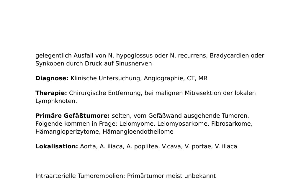 2016 Dr. Abidin GelesTumore werden meistens zur Behebung lokalen Komplikationen entfernt und wenn eine Radikaloperation geplant ist, werden die Gefäße mitentfernt und durch ein Interponat oder Bypass ersetzt.Tumoren oder Metastasen im Gefäßsystem sind selten von den Gefäßen ausgehende Primärtumore. Aufgrund der hohen Druckverhältnisse in den Arterien werden die Arterien viel schwerer von den Tumoren weggedrückt bzw. stenosiert wie bei den Venen. Bei den Venen kommst häufiger zu Tumoreinbruch und somit die Gefahr einer Tumorembolie oder Blutung. Im Halsbereich können Tumore (Lymphome, Rachen- oder Kehlkopfkarzinome, Zungengrundkarzinome, Schilddrüsenkarzinome) die A…