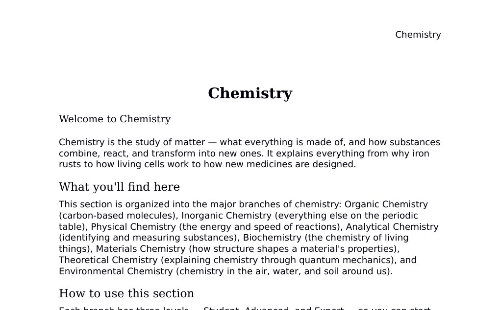An introduction to the branches of chemistry covered in this section Dr. Dr. med. sci. Abidin GelesCopyright - All Rights Reserved: This document and all content on this website may not be published, reproduced, or distributed without the written permission of the author, Dr. Dr. med. sci. Abidin Geles.www.medwissen.ch abidin.geles@gmail.com Chemistry Welcome to ChemistryChemistry is the study of matter — what everything is made of, and how substances combine, react, and transform into new ones. It explains everything from why iron rusts to how living cells work to how new medicines are designed.…