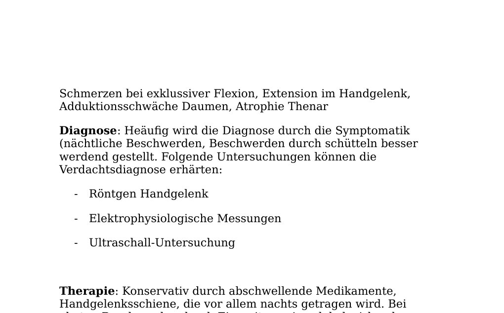Definition: Es ist eine Erkrankung des Nervus medianus, der durch den Carpaltunnel durchgeht. Der Kanal oder Tunnel wird duch Handwurzelknochen und Retinaculum flexorum abgegrenzt. Nervus medianus versorgt1., 2. , 3 und die dem Mittelfinger zugewandte Seite des Ringfingers sensibel. Nervus ulnaris ist lateral ausserhalb des Karpaltunnels im unteren Bereich des Retinaculum flexorum.Ätiologie: Die Ursache ist häufig unklar. Die Erkrankung tritt vor allem durch Vermehrung des des Volumen der Struckturen im Karpaltunnel zustande, da der Carpaltunnel sich nicht ausdehnen kann.…