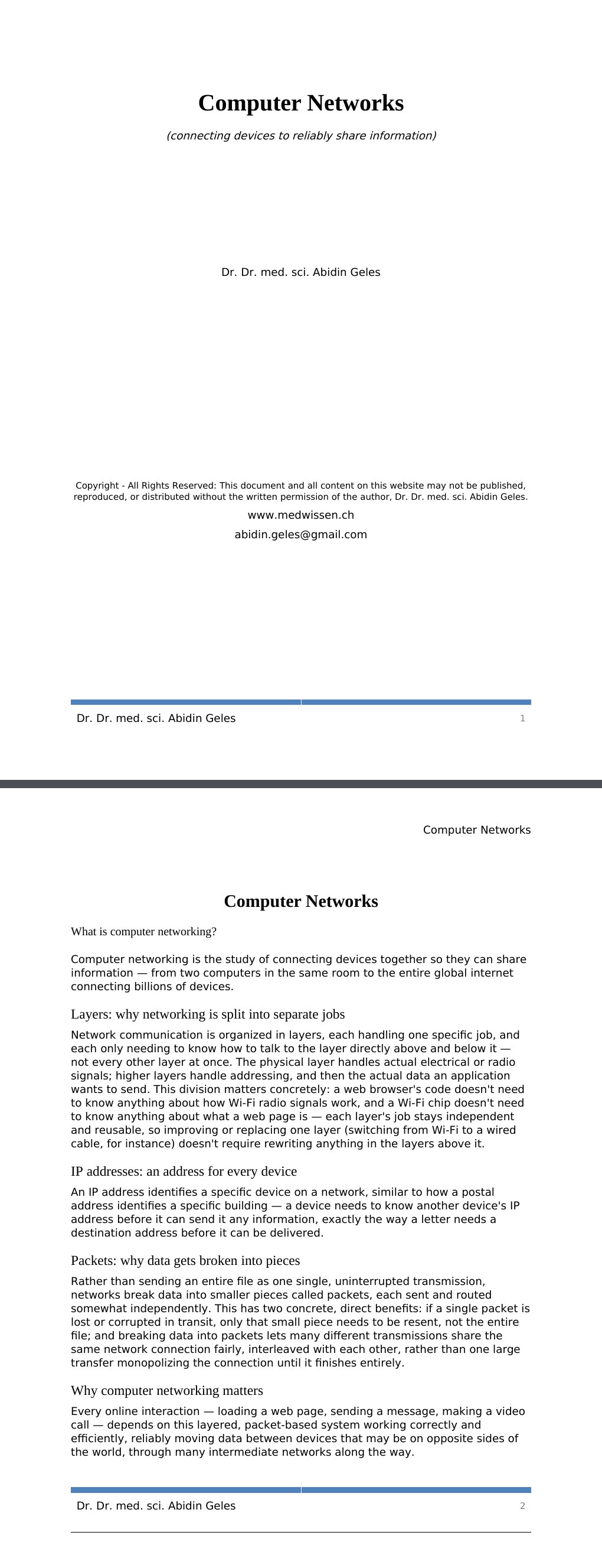 Computer Networks What is computer networking?Computer networking is the study of connecting devices together so they can share information — from two computers in the same room to the entire global internet connecting billions of devices.Layers: why networking is split into separate jobs …