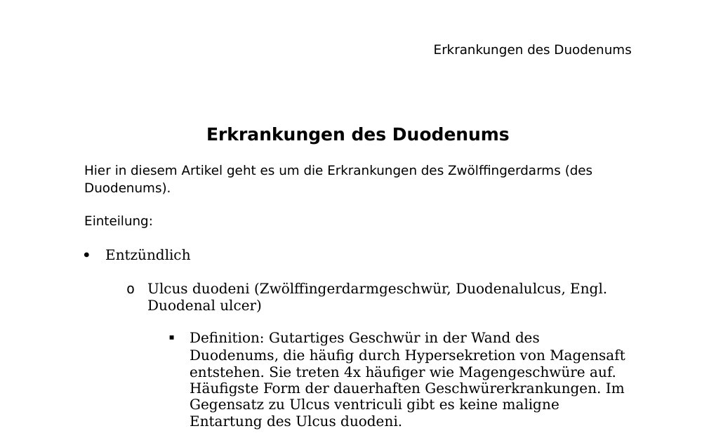 Erkrankungen des DuodenumsHier in diesem Artikel geht es um die Erkrankungen des Zwölffingerdarms (des Duodenums).Einteilung: Entzündlich Ulcus duodeni (Zwölffingerdarmgeschwür, Duodenalulcus, Engl. Duodenal ulcer)Definition: Gutartiges Geschwür in der Wand des Duodenums, die häufig durch Hypersekretion von Magensaft entstehen. Sie treten 4x häufiger wie Magengeschwüre auf. Häufigste Form der dauerhaften Geschwürerkrankungen. Im Gegensatz zu Ulcus ventriculi gibt es keine maligne Entartung des Ulcus duodeni.…