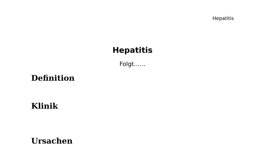 Hepatitis Folgt…… Definition Klinik  Ursachen Therapie                                                                                Bei Fragen / Feedback bitte E-Mail an abidin.geles@gmail.comDANKE …