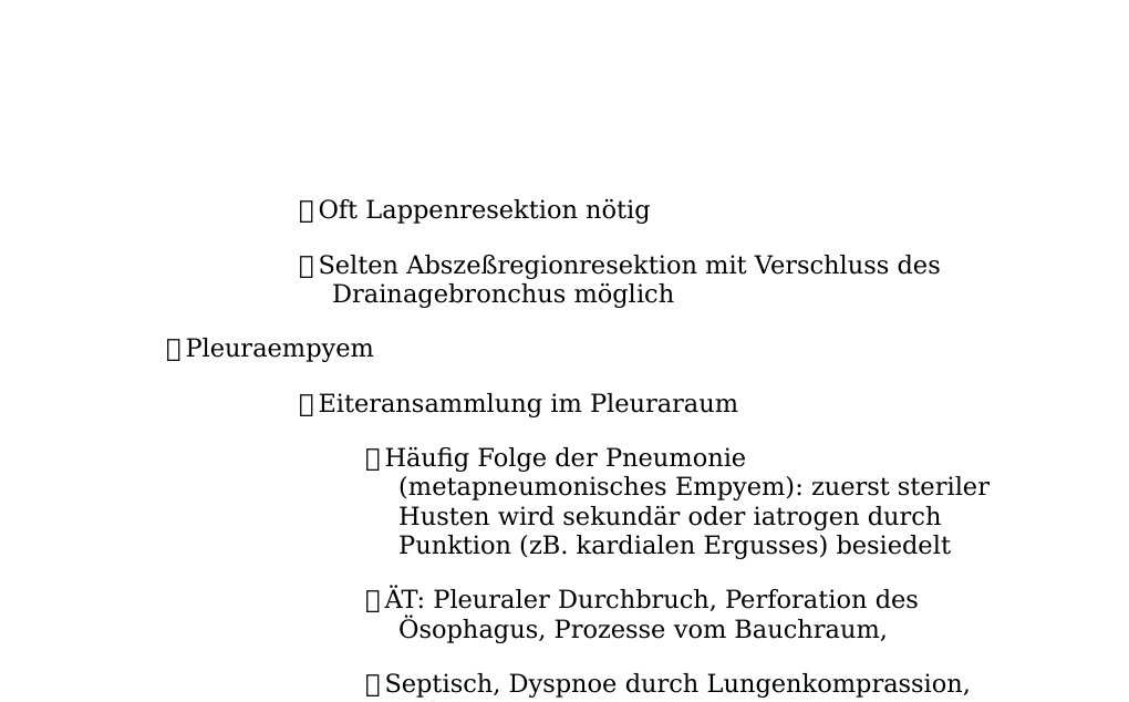 Bei entzündlichen Erkr. der Lunge und Pleura Selten auch bei Bronchitiden bzw. Pneumonien  Bronchiektasien  Postentzündlich, anlagebedingt  Pathologische Ausweitungen der Bronchien  Schleimretention, Superinfektion  Wenn lobär oder segmental – Resektion  Natürlich wenn ausreichende Funktion der Restlunge  Lebenslang spezielle Physiotherapien, sonst irgendwo anders Neuauftritt  Lungenabszeß  Postpneumotische Veränderungen  Oft Verbindung zum Bronchialsystem  Spiegelbildungen im Röntgen  Oft putride Expektoration  Oft Lappenresektion nötig  Selten Abszeßregionresektion mit Verschluss des Drainagebronchus möglich  Pleuraempyem  Eiteransammlung im Pleuraraum…
