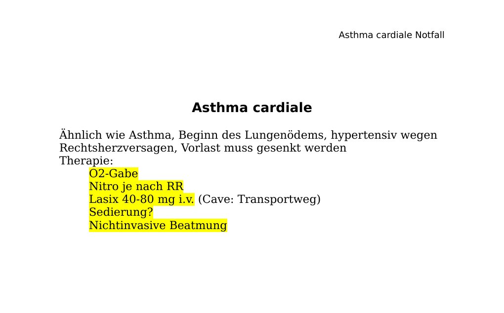Asthma cardialeÄhnlich wie Asthma, Beginn des Lungenödems, hypertensiv wegen Rechtsherzversagen, Vorlast muss gesenkt werdenTherapie: O2-Gabe Nitro je nach RR Lasix 40-80 mg i.v. (Cave: Transportweg) Sedierung? Nichtinvasive Beatmung                                                  Bei Fragen / Feedback bitte E-Mail an abidin.geles@gmail.comDANKE …