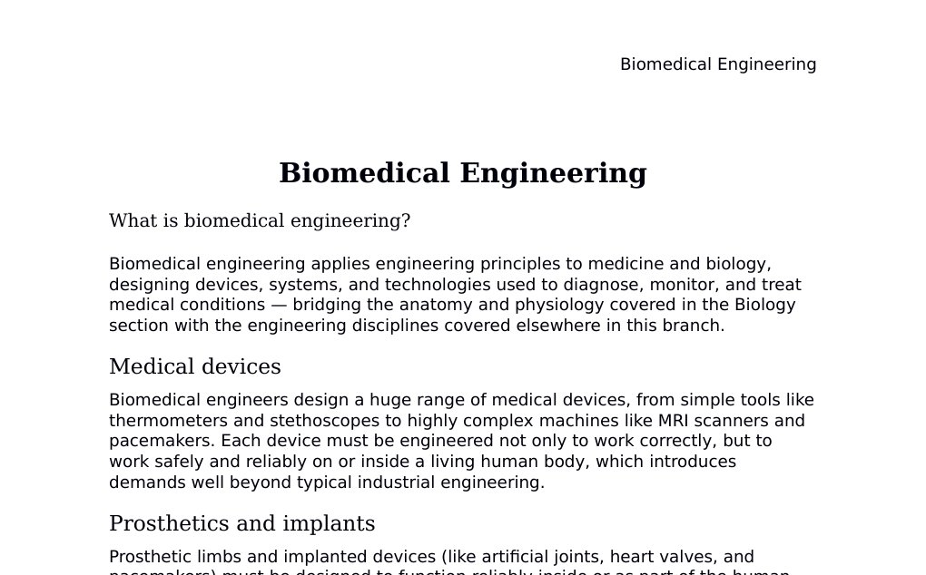 Medical devices, pacemakers, MRI physics, and osseointegration Dr. Dr. med. sci. Abidin GelesCopyright - All Rights Reserved: This document and all content on this website may not be published, reproduced, or distributed without the written permission of the author, Dr. Dr. med. sci. Abidin Geles.www.medwissen.ch abidin.geles@gmail.com Biomedical Engineering What is biomedical engineering?Biomedical engineering applies engineering principles to medicine and biology, designing devices, systems, and technologies used to diagnose, monitor, and treat medical conditions — bridging the anatomy and physiology covered in the Biology section with the engineering disciplines covered elsewhere in this branch.…