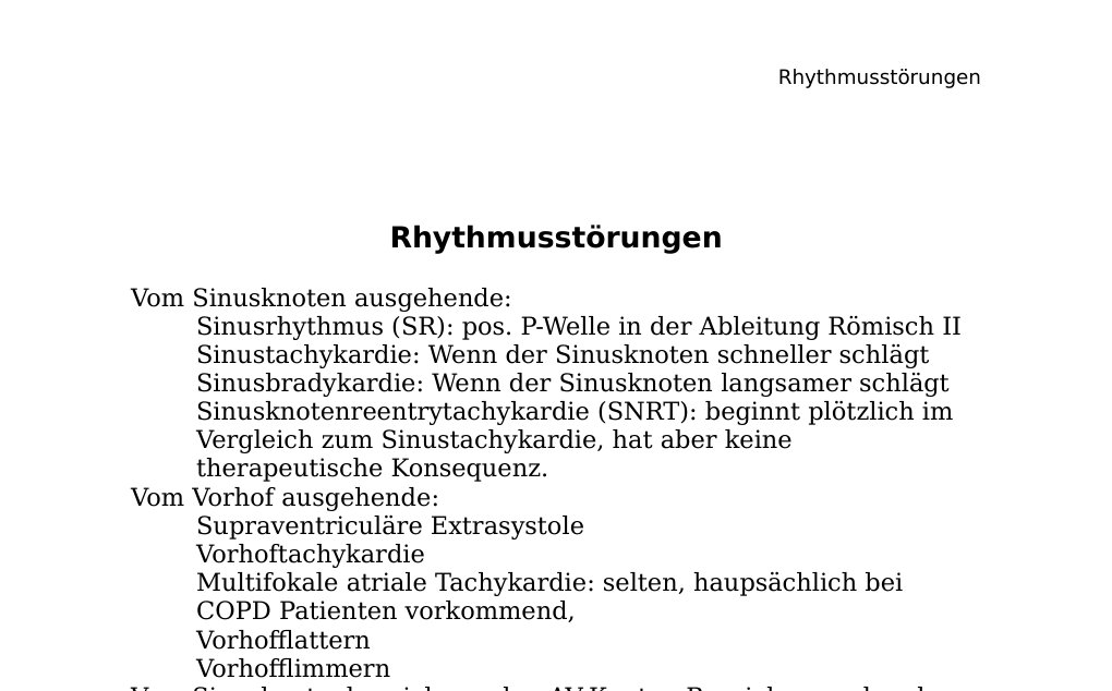 Rhythmusstörungen Vom Sinusknoten ausgehende: Sinusrhythmus (SR): pos. P-Welle in der Ableitung Römisch II Sinustachykardie: Wenn der Sinusknoten schneller schlägt Sinusbradykardie: Wenn der Sinusknoten langsamer schlägtSinusknotenreentrytachykardie (SNRT): beginnt plötzlich im Vergleich zum Sinustachykardie, hat aber keine therapeutische Konsequenz.Vom Vorhof ausgehende: Supraventriculäre Extrasystole VorhoftachykardieMultifokale atriale Tachykardie: selten, haupsächlich bei COPD Patienten vorkommend,Vorhofflattern VorhofflimmernVom Sinusknotenbereich um den AV-Knoten-Bereich ausgehende: mit P-Welle neg.…
