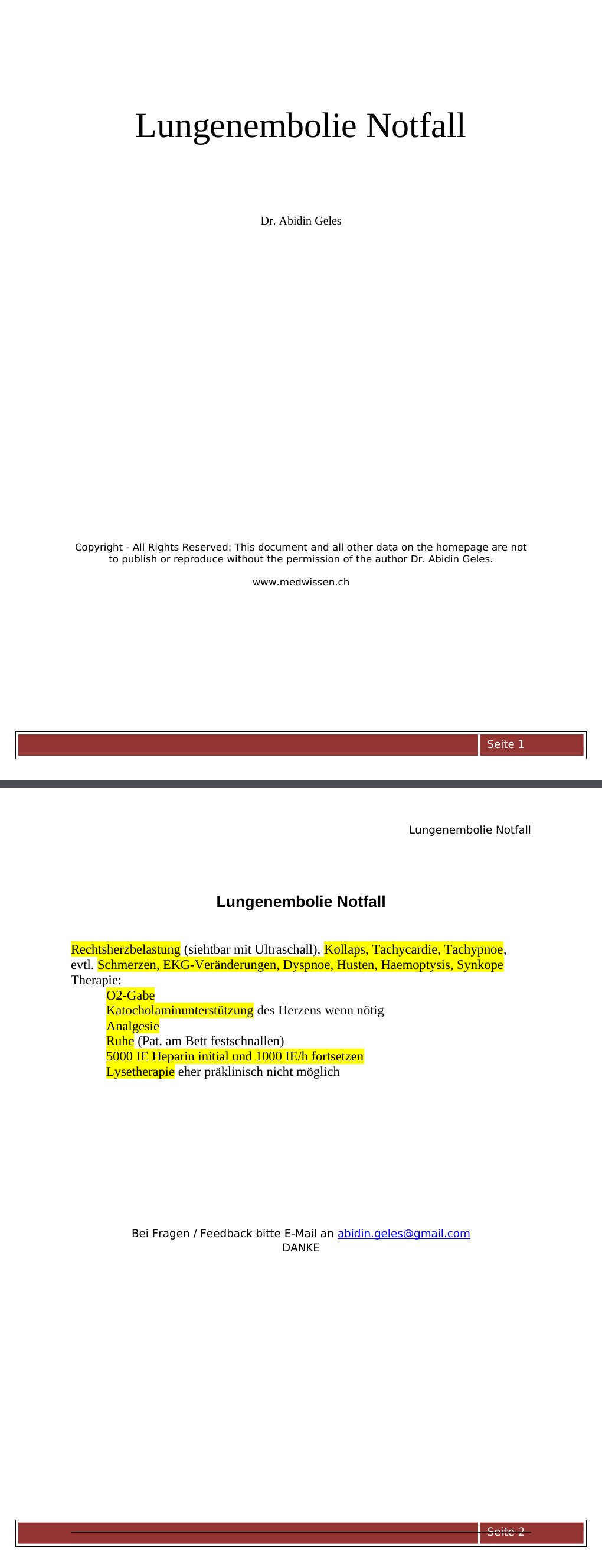 Lungenembolie NotfallRechtsherzbelastung (siehtbar mit Ultraschall), Kollaps, Tachycardie, Tachypnoe, evtl. Schmerzen, EKG-Veränderungen, Dyspnoe, Husten, Haemoptysis, SynkopeTherapie: O2-Gabe Katocholaminunterstützung des Herzens wenn nötig Analgesie Ruhe (Pat. am Bett festschnallen) 5000 IE Heparin initial und 1000 IE/h fortsetzen Lysetherapie eher präklinisch nicht möglich