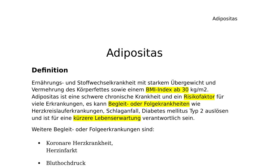 Adipositas DefinitionErnährungs- und Stoffwechselkrankheit mit starkem Übergewicht und Vermehrung des Körperfettes sowie einem BMI-Index ab 30 kg/m2. Adipositas ist eine schwere chronische Krankheit und ein Risikofaktor für viele Erkrankungen, es kann Begleit- oder Folgekrankheiten wie Herzkreislauferkrankungen, Schlaganfall, Diabetes mellitus Typ 2 auslösen und ist für eine kürzere Lebenserwartung verantwortlich sein.Weitere Begleit- oder Folgeerkrankungen sind: Koronare Herzkrankheit, Herzinfarkt Bluthochdruck Schlafapnoe-Syndrom (SAS) Arterienverkalkung Gallensteine Kropfbildung Teilweiser oder kompletter Verschluss der Beinvenen Krebserkrankungen Gelenkschäden Die Häufigkeit der Adipositas ist zunehmend mit dem steigenden Alter.…